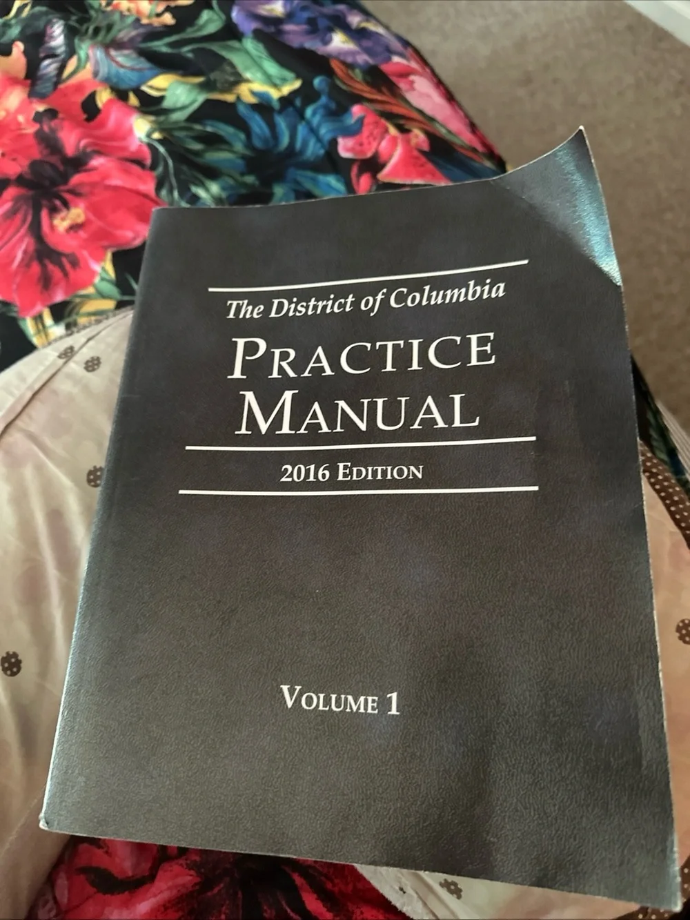 The District of Columbia Practice Manual 2016 Edition Volume 1 - Black